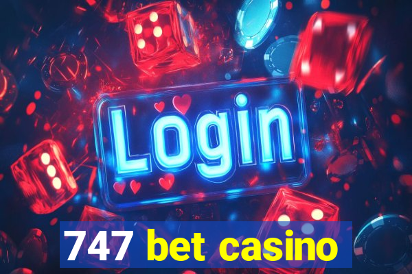 747 bet casino